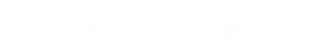 A emporter spécial