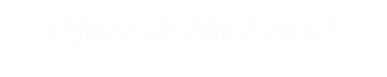 Dîner de Noël 2024